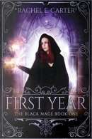 First Year (The Black Mage Book 1) by Rachel E. Carter