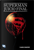 Superman: Juicio Final by Dan Jurgens, Jeph Loeb, Jerry Ordway, Joe Casey, Louise Simonson, Roger Stern