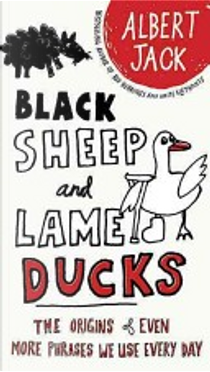 Black Sheep and Lame Ducks by Albert Jack