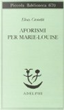 Aforismi per Marie-Louise by Elias Canetti