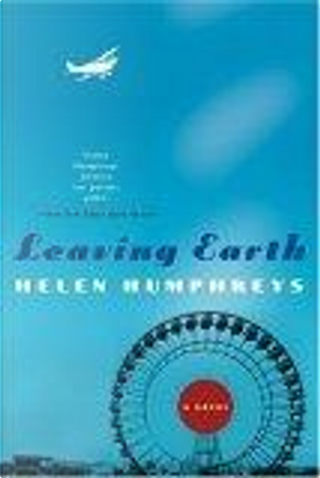 Leaving Earth by Helen Humphreys