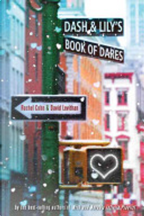 Dash & Lily's Book of Dares by David Levithan, Rachel Cohn