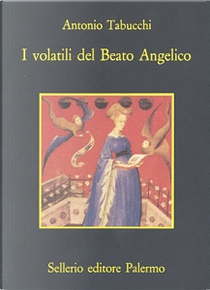 I volatili del Beato Angelico by Antonio Tabucchi