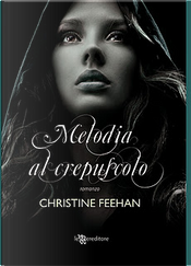 Melodia al crepuscolo by Christine Feehan