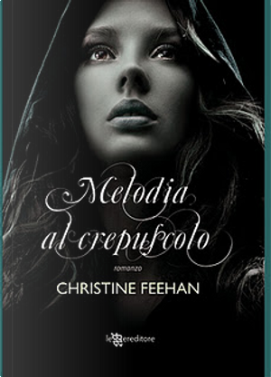 Melodia al crepuscolo by Christine Feehan