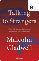 Talking to Strangers by Malcolm Gladwell