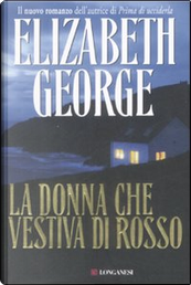 La donna che vestiva di rosso by Elizabeth George