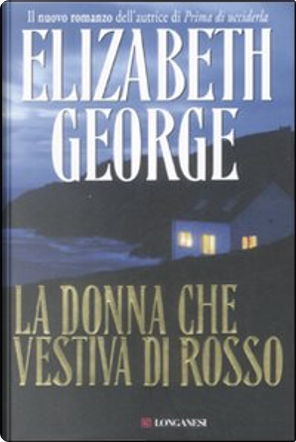La donna che vestiva di rosso by Elizabeth George