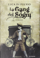 La gang dei sogni by Luca Di Fulvio