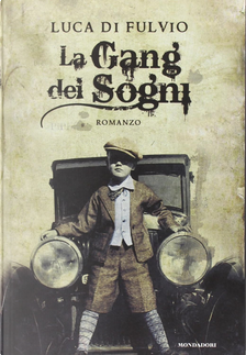 La gang dei sogni by Luca Di Fulvio