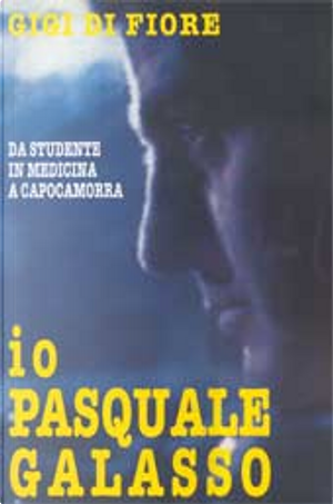 Io, Pasquale Galasso by Gigi Di Fiore