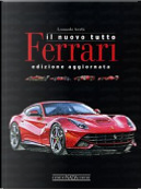 Il nuovo tutto Ferrari. Ediz. aggiornata by Leonardo Acerbi