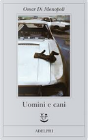 Uomini e cani by Omar Di Monopoli