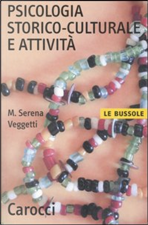 La psicologia storico­culturale by Maria Serena Veggetti