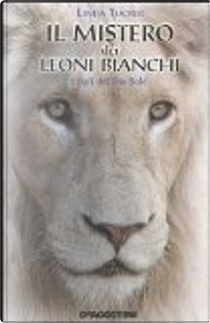 Il mistero dei leoni bianchi by Linda Tucker