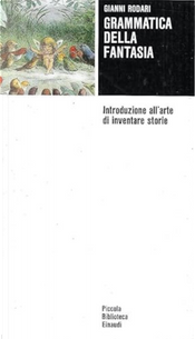 Grammatica della fantasia by Gianni Rodari
