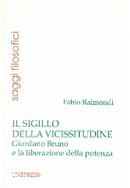 Il sigillo della vicissitudine. Giordano Bruno e la liberazione della potenza by Fabio Raimondi