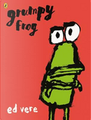 Grumpy Frog by Ed Vere