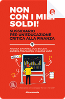 Non con i miei soldi! by Andrea Baranes, Andrea Tracanzan, Claudio Vago, Ugo Biggeri