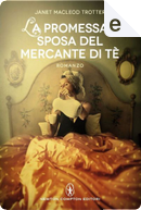 La promessa sposa del mercante di tè by Janet Macleod Trotter