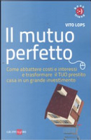 Il mutuo perfetto by Vito Lops