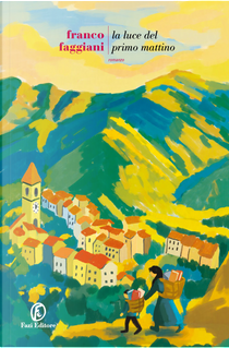 La luce del primo mattino by Franco Faggiani