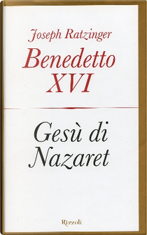 Gesù di Nazareth by Benedetto XVI