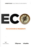 Reazionari e moderati by Umberto Eco