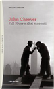 Fall River e altri racconti by John Cheever