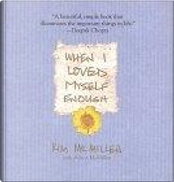When I Loved Myself Enough by Alison McMillen, Kim McMillen