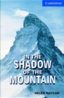 In the Shadow of the Mountain Level 5 Upper Intermediate Book and Audio CDs by Helen Naylor