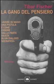 La gang del pensiero by Tibor Fischer