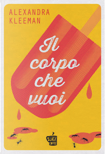 Il corpo che vuoi by Alexandra Kleeman