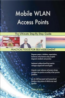 Mobile WLAN Access Points The Ultimate Step-By-Step Guide by Gerardus Blokdyk