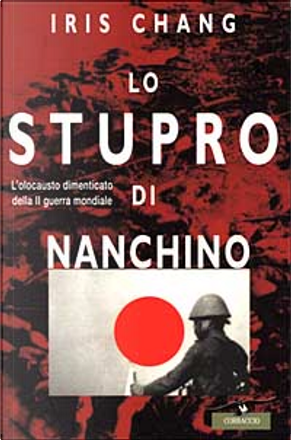 Lo stupro di Nanchino by Iris Chang, Corbaccio, Paperback ...