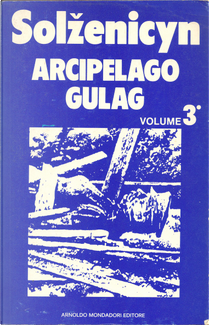 Arcipelago Gulag - vol. 3 by Aleksandr Isaevic Solženicyn