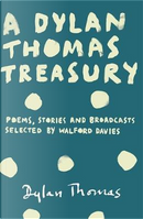 A Dylan Thomas Treasury by Dylan Thomas