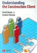 Understanding the construction client by David Boyd