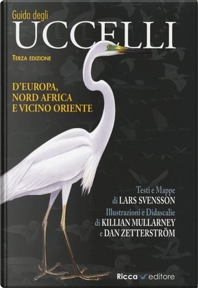 Guida agli uccelli by Dan Zetterstrom, Killian Mullarney, Lars Svensson