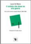 Il soldato che disse no alla guerra by Laura De Marco