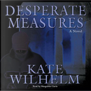 Desperate Measures by Kate Wilhelm