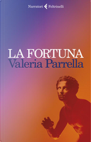 La Fortuna by Valeria Parrella