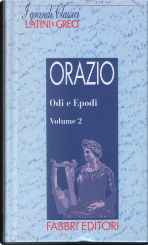Odi e Epodi - Vol.2 by Quinto Orazio Flacco