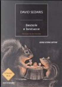 Bestiole e bestiacce by David Sedaris
