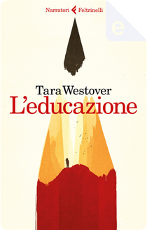 L'educazione by Tara Westover
