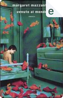 Venuto al mondo by Margaret Mazzantini