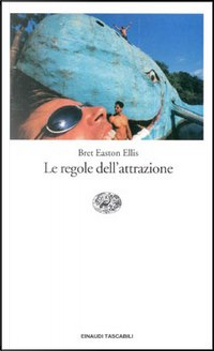 Le regole dell'attrazione by Bret Easton Ellis, Einaudi, Paperback - Anobii