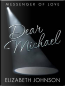 Dear Michael by Elizabeth Johnson