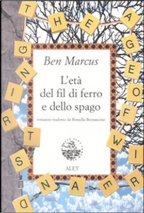 L' età del fil di ferro e dello spago by Ben Marcus