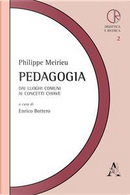 Pedagogia. Dai luoghi comuni ai concetti chiave by Philippe Meirieu